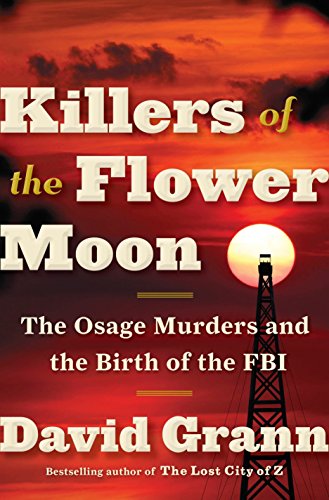 Clouds on a red orange background of a setting sun. Black tower silhouetted against sun. Text reads: Killers of the Flower Moon. The Osage Murders and the Birth of the FBI. David Grann.