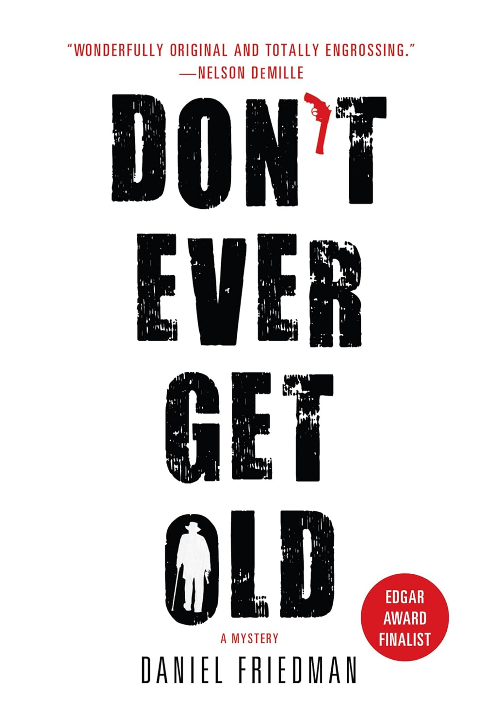 Cover image reads "Don't Ever Get Old" A Mystery by Daniel Friedman