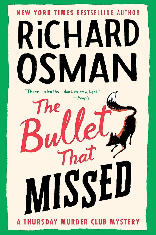Cover of book entitled "The Bullet That Missed (A Thursday Murder Club Mystery)" by Richard Osman; 